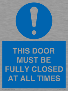 THIS DOOR MUST BE FULLY CLOSED AT ALL TIMES